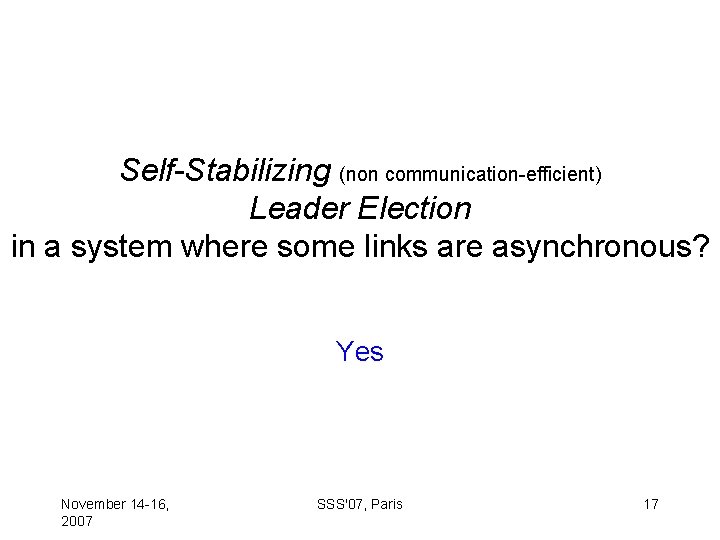 Self-Stabilizing (non communication-efficient) Leader Election in a system where some links are asynchronous? Yes