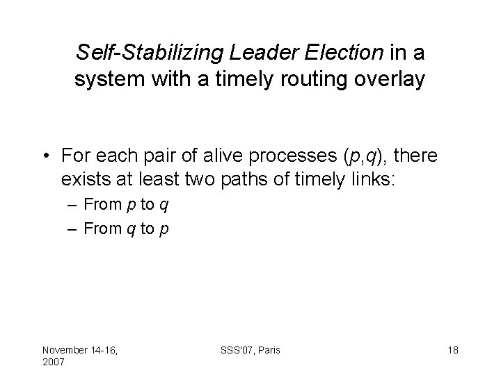 Self-Stabilizing Leader Election in a system with a timely routing overlay • For each