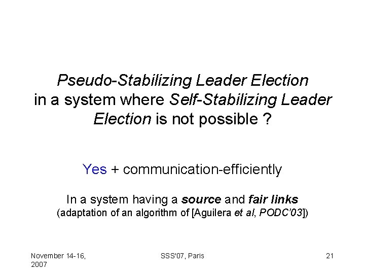 Pseudo-Stabilizing Leader Election in a system where Self-Stabilizing Leader Election is not possible ?