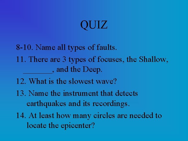 QUIZ 8 -10. Name all types of faults. 11. There are 3 types of