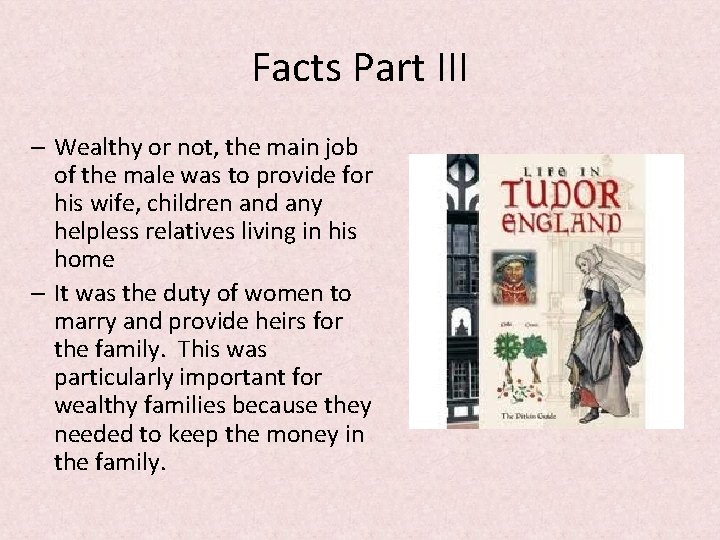 Facts Part III – Wealthy or not, the main job of the male was