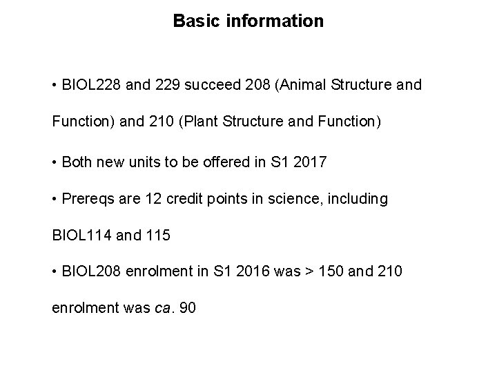 Basic information • BIOL 228 and 229 succeed 208 (Animal Structure and Function) and