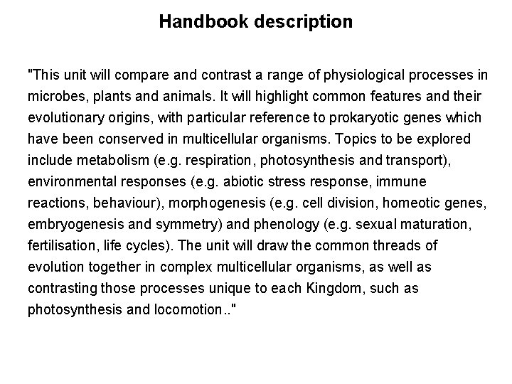 Handbook description "This unit will compare and contrast a range of physiological processes in