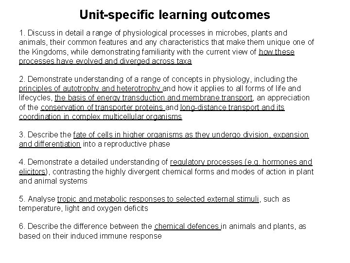 Unit-specific learning outcomes 1. Discuss in detail a range of physiological processes in microbes,