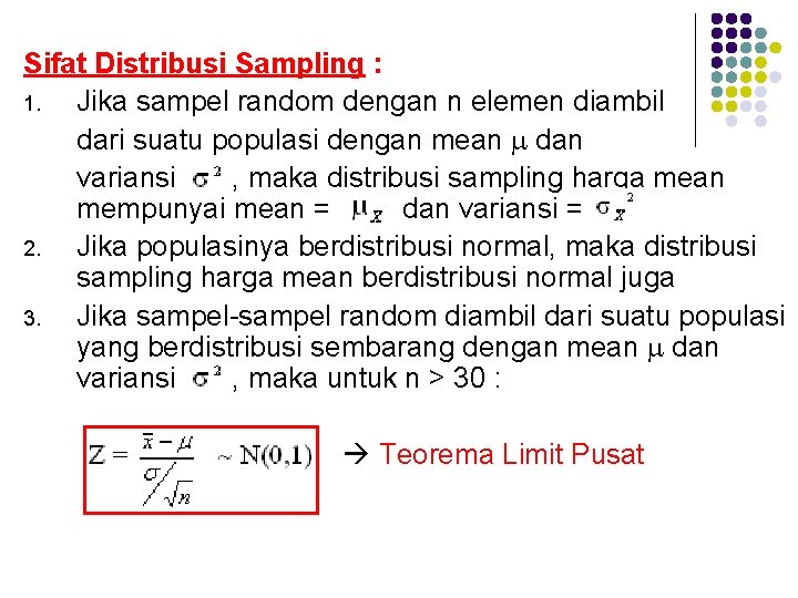 Sifat Distribusi Sampling : 1. Jika sampel random dengan n elemen diambil dari suatu