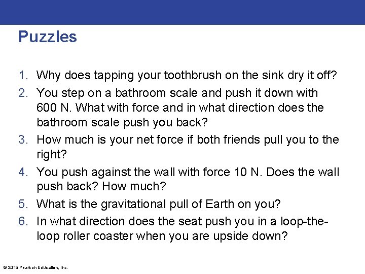 Puzzles 1. Why does tapping your toothbrush on the sink dry it off? 2.