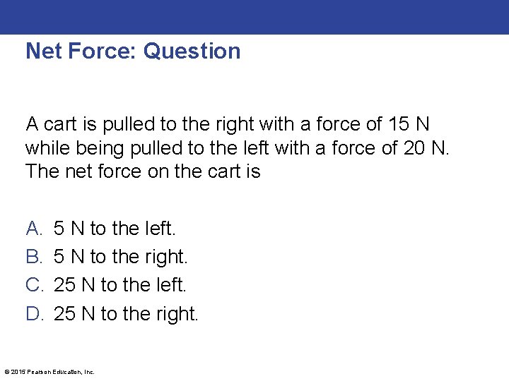 Net Force: Question A cart is pulled to the right with a force of