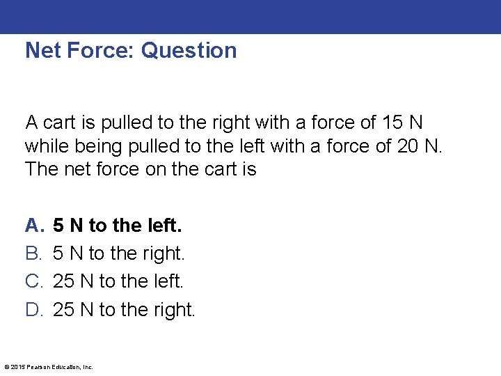 Net Force: Question A cart is pulled to the right with a force of
