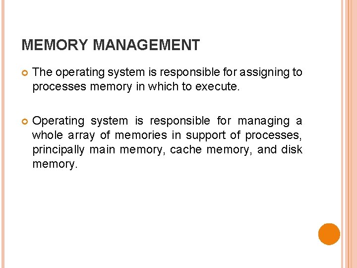 MEMORY MANAGEMENT The operating system is responsible for assigning to processes memory in which MEMORY MANAGEMENT The operating system is responsible for assigning to processes memory in which