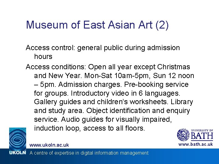 Museum of East Asian Art (2) Access control: general public during admission hours Access