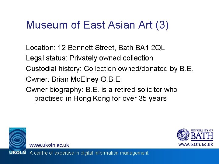 Museum of East Asian Art (3) Location: 12 Bennett Street, Bath BA 1 2