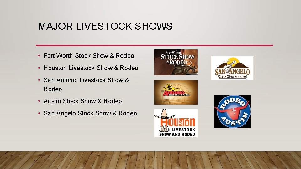 MAJOR LIVESTOCK SHOWS • Fort Worth Stock Show & Rodeo • Houston Livestock Show