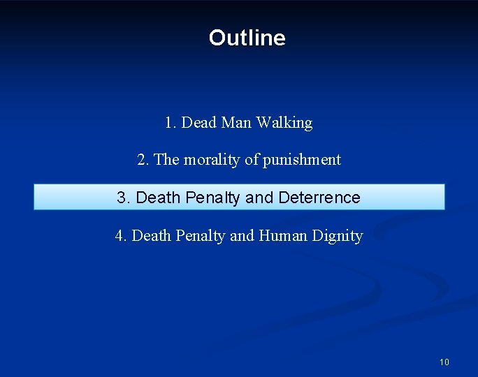 Outline 1. Dead Man Walking 2. The morality of punishment 3. Death Penalty and