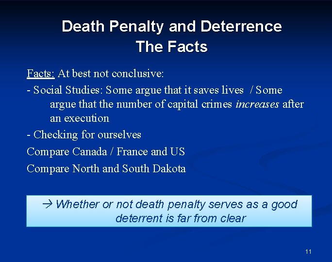 Death Penalty and Deterrence The Facts: At best not conclusive: - Social Studies: Some