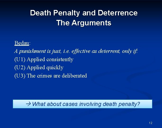 Death Penalty and Deterrence The Arguments Bedau: A punishment is just, i. e. effective