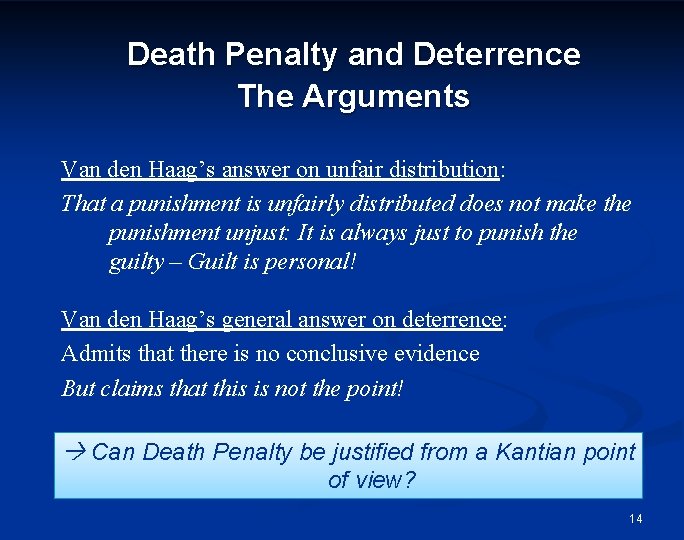 Death Penalty and Deterrence The Arguments Van den Haag’s answer on unfair distribution: That