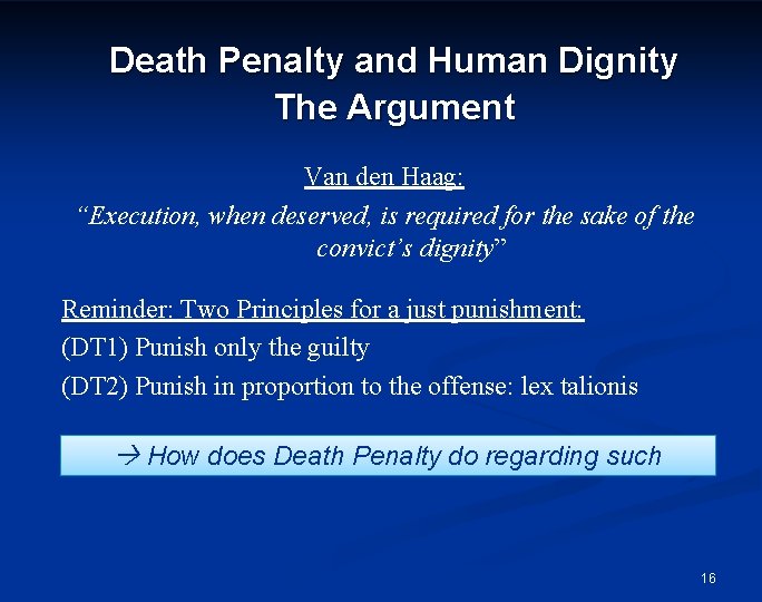 Death Penalty and Human Dignity The Argument Van den Haag: “Execution, when deserved, is