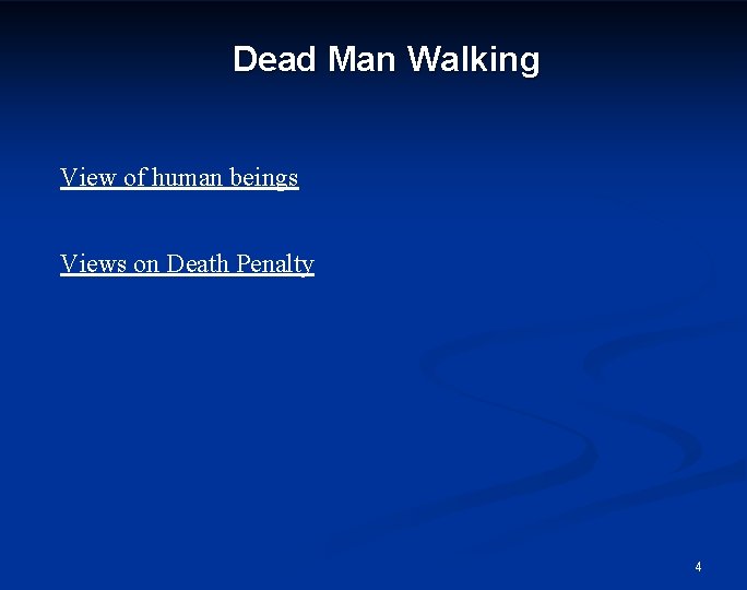 Dead Man Walking View of human beings Views on Death Penalty 4 