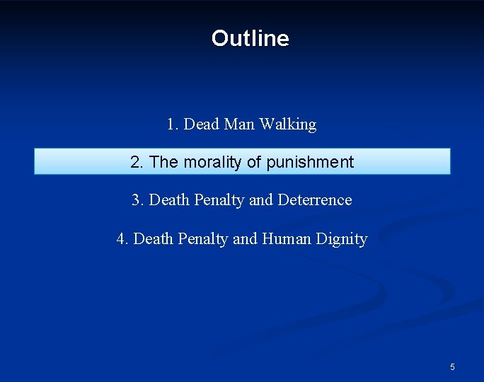 Outline 1. Dead Man Walking 2. The morality of punishment 3. Death Penalty and