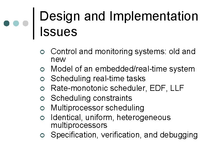 Design and Implementation Issues ¢ ¢ ¢ ¢ Control and monitoring systems: old and