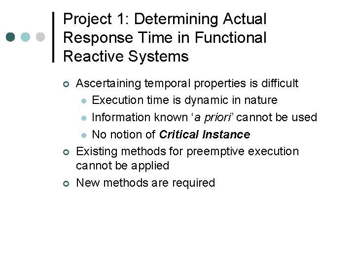 Project 1: Determining Actual Response Time in Functional Reactive Systems ¢ ¢ ¢ Ascertaining