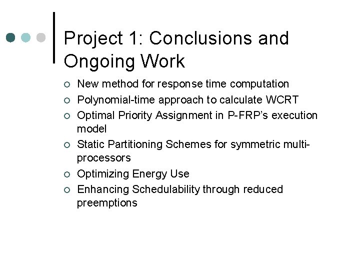 Project 1: Conclusions and Ongoing Work ¢ ¢ ¢ New method for response time