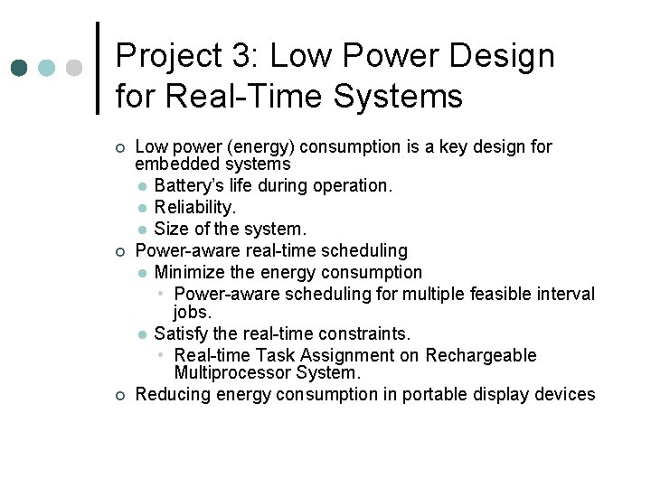 Project 3: Low Power Design for Real-Time Systems ¢ ¢ ¢ Low power (energy)