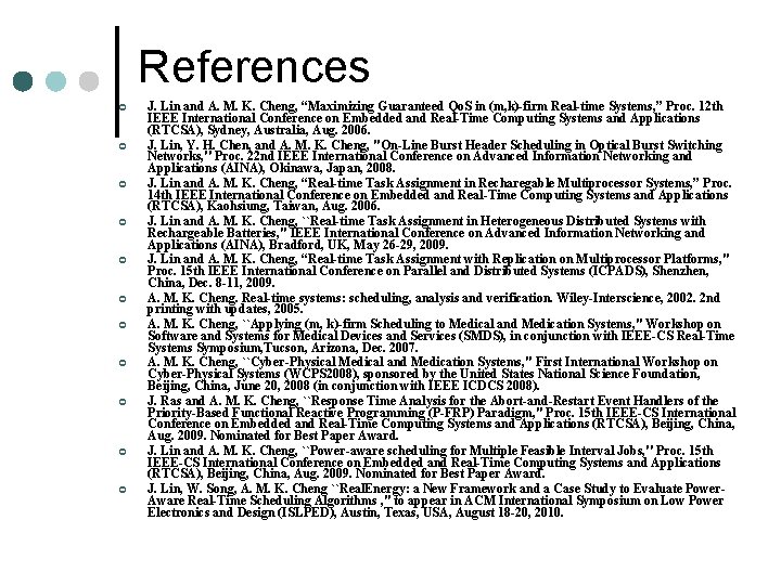 References ¢ ¢ ¢ J. Lin and A. M. K. Cheng, “Maximizing Guaranteed Qo.