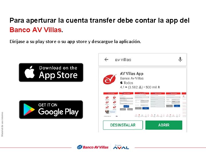Para aperturar la cuenta transfer debe contar la app del Banco AV Villas. Diríjase