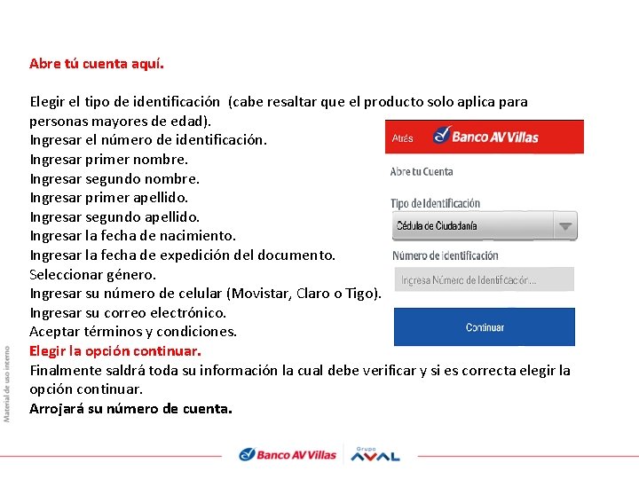 Abre tú cuenta aquí. Elegir el tipo de identificación (cabe resaltar que el producto