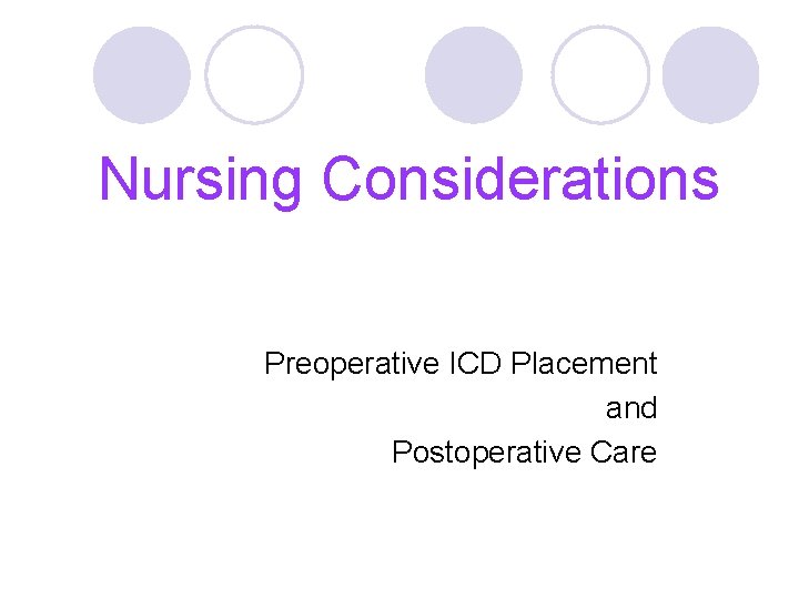 Nursing Considerations Preoperative ICD Placement and Postoperative Care 