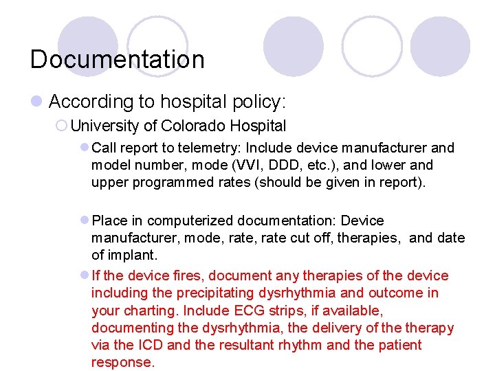 Documentation l According to hospital policy: ¡ University of Colorado Hospital l Call report