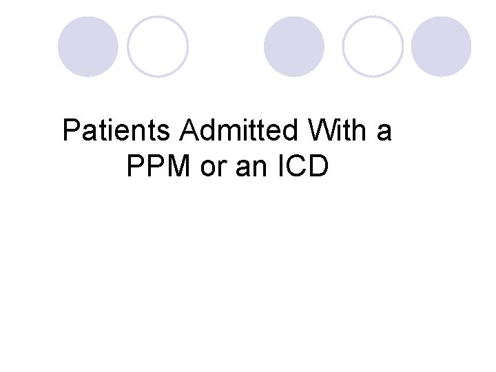 Patients Admitted With a PPM or an ICD 