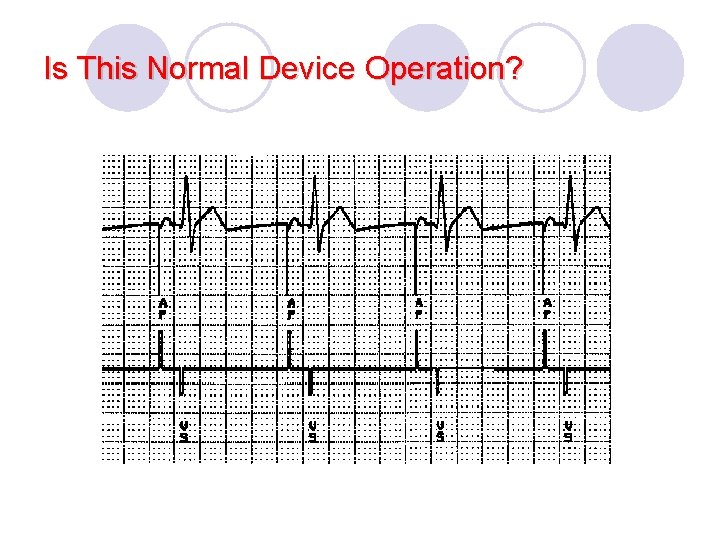 Is This Normal Device Operation? 