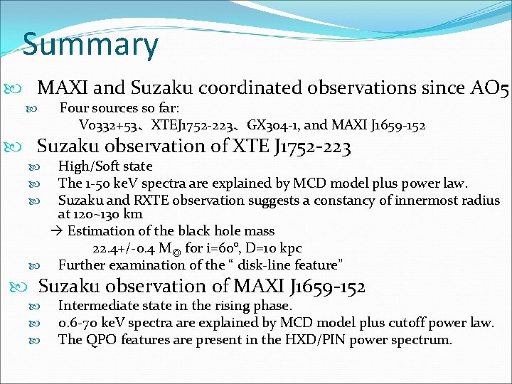 Summary MAXI and Suzaku coordinated observations since AO 5 Four sources so far: V
