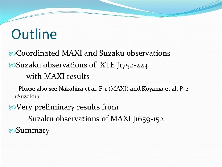 Outline Coordinated MAXI and Suzaku observations of XTE J 1752 -223 with MAXI results