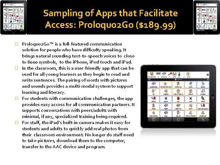 Sampling of Apps that Facilitate Access: Proloquo 2 Go ($189. 99) Proloquo 2 Go™