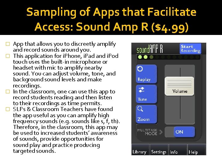 Sampling of Apps that Facilitate Access: Sound Amp R ($4. 99) App that allows
