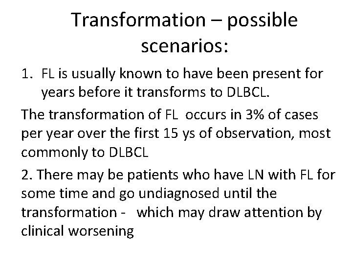 Transformation – possible scenarios: 1. FL is usually known to have been present for