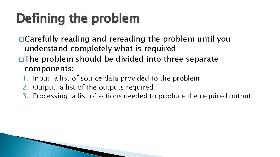 Defining the problem � Carefully reading and rereading the problem until you understand completely