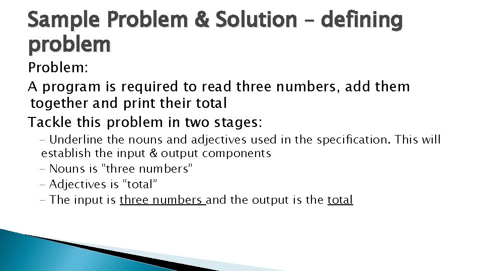 Sample Problem & Solution – defining problem Problem: A program is required to read