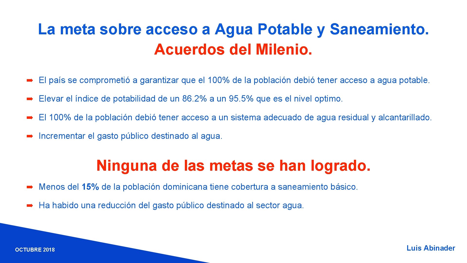 La meta sobre acceso a Agua Potable y Saneamiento. Acuerdos del Milenio. ➡ El