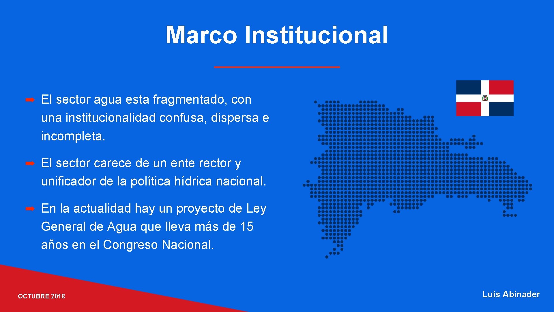 Marco Institucional ➡ El sector agua esta fragmentado, con una institucionalidad confusa, dispersa e