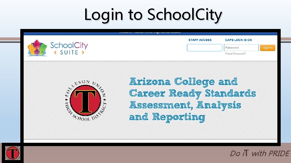 Login to School. City Do i. T with PRIDE 