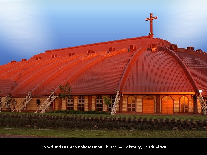 Word and Life Apostolic Mission Church -- Boksburg, South Africa 