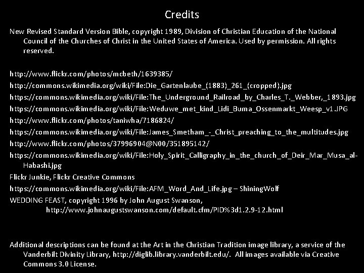 Credits New Revised Standard Version Bible, copyright 1989, Division of Christian Education of the