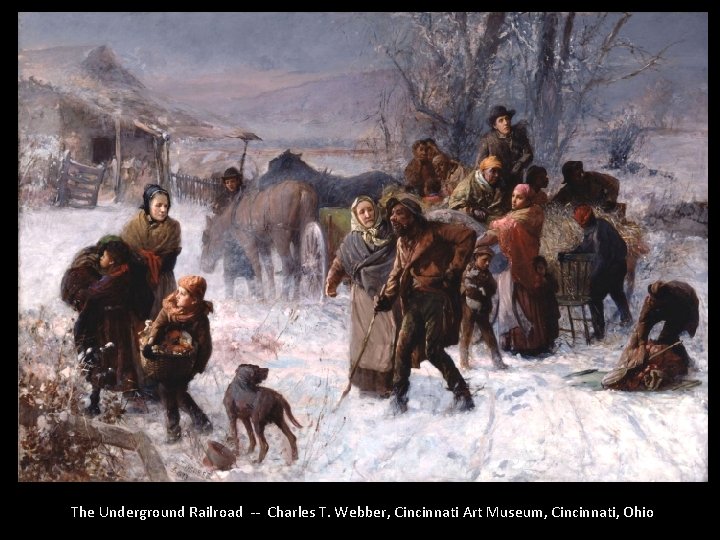 The Underground Railroad -- Charles T. Webber, Cincinnati Art Museum, Cincinnati, Ohio 