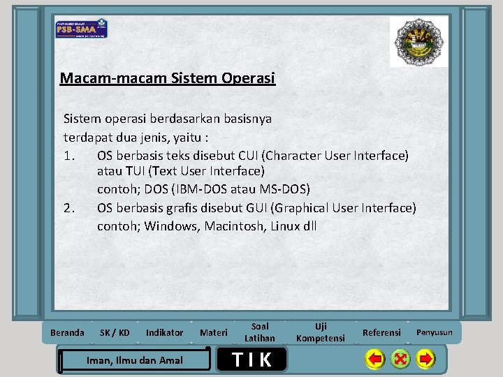 Macam-macam Sistem Operasi Sistem operasi berdasarkan basisnya terdapat dua jenis, yaitu : 1. OS