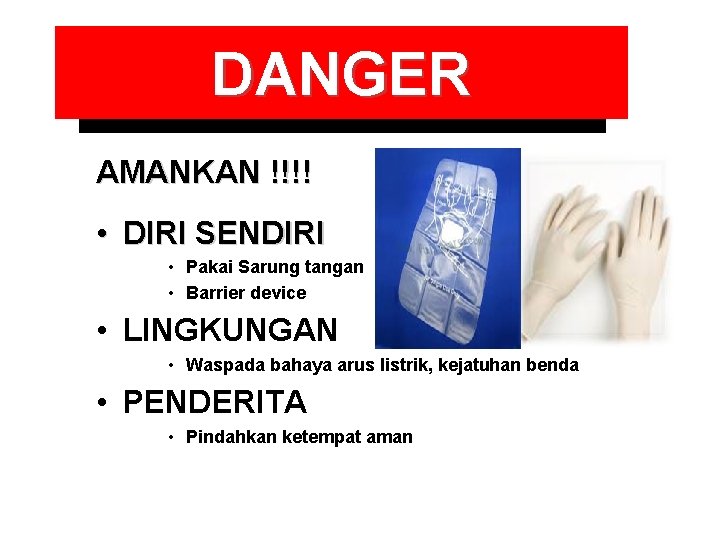 DANGER AMANKAN !!!! • DIRI SENDIRI • Pakai Sarung tangan • Barrier device •