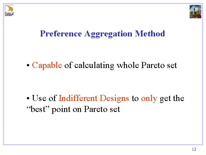 Preference Aggregation Method • Capable of calculating whole Pareto set • Use of Indifferent